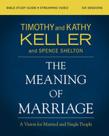 The Meaning of Marriage Bible Study Guide plus Streaming Video, Updated Edition