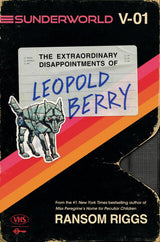 Sunderworld Vol 1: The Extraordinary Disappointments of Leopold Berry