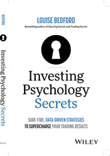 Investing Psychology Secrets: Sure-Fire, Data-Driven Strategies to Supercharge Your Trading Results
