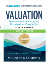 Valuation: Measuring and Managing the Value of Companies, University Edition