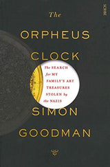The Orpheus Clock: the search for my family's art treasures stolen by the Nazis