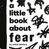 A Little Book About Fear