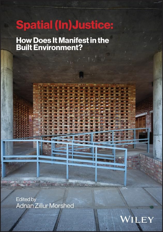 Spatial (In) Justice: How Does It Manifest in the Built Environment?