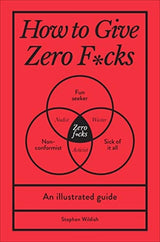 How to Give Zero F*cks