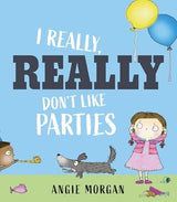 I Really, Really Don't Like Parties