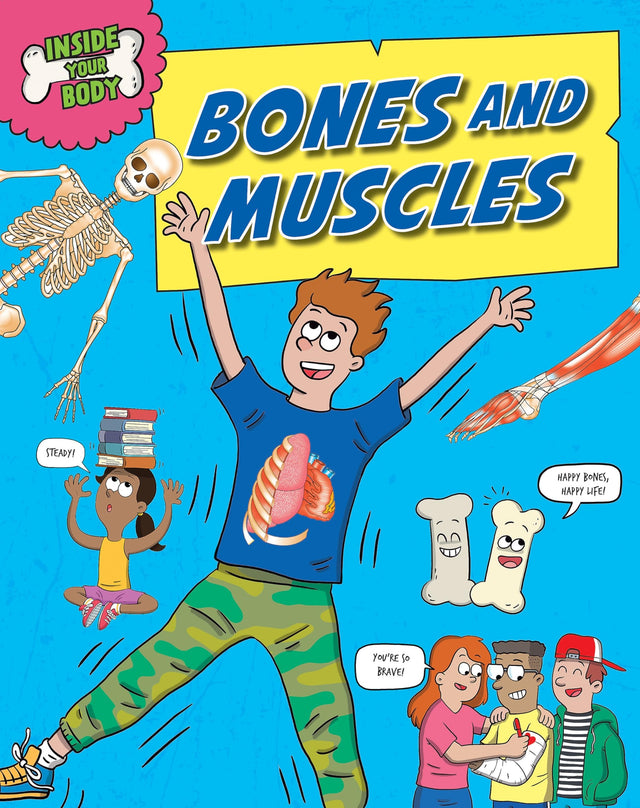 Inside Your Body: Bones and Muscles