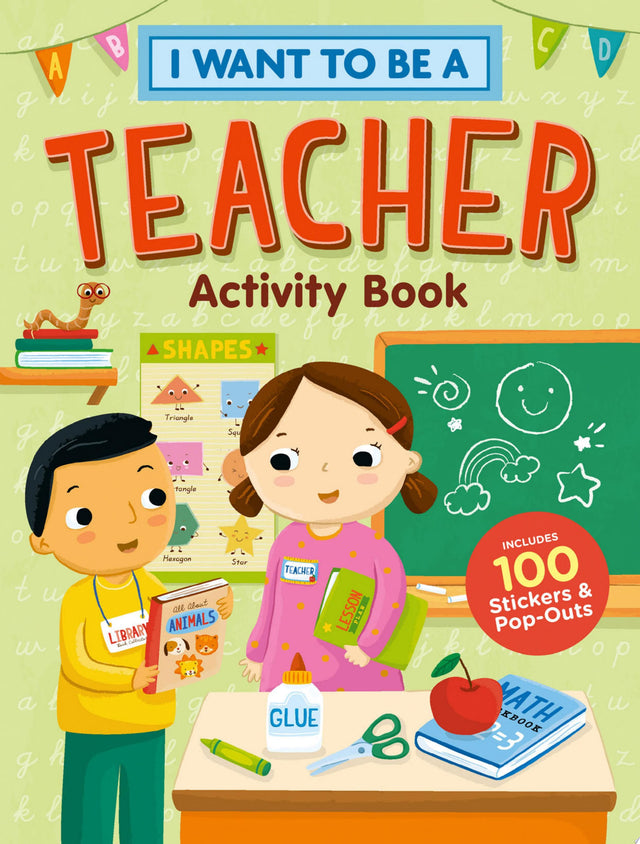 I Want to Be a Teacher Activity Book: 100 Stickers & Pop-Outs