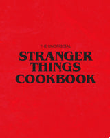 The Unofficial Stranger Things Cookbook