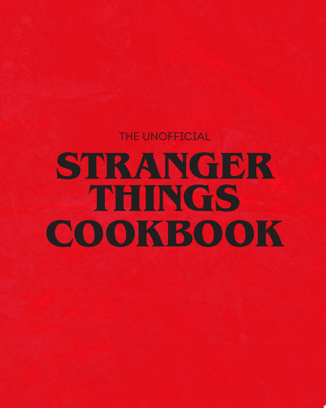 The Unofficial Stranger Things Cookbook