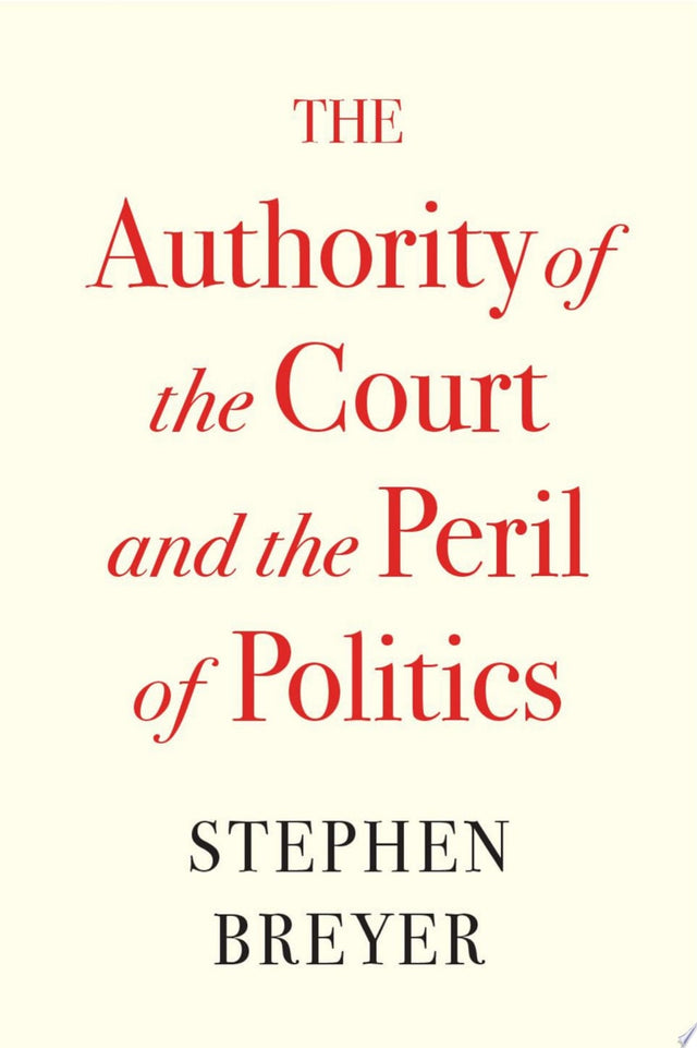 The Authority of the Court and the Peril of Politics