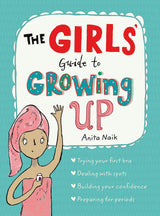 The Girls' Guide to Growing Up: the best-selling puberty guide for girls