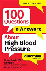100 Questions & Answers About High Blood Pressure For Dummies
