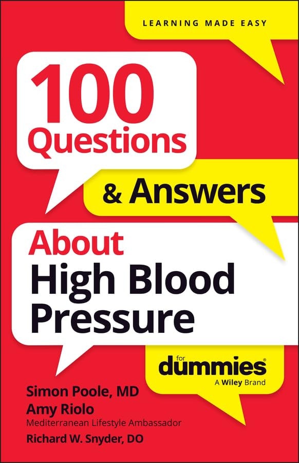 100 Questions & Answers About High Blood Pressure For Dummies