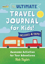 The Ultimate Travel Journal for Kids