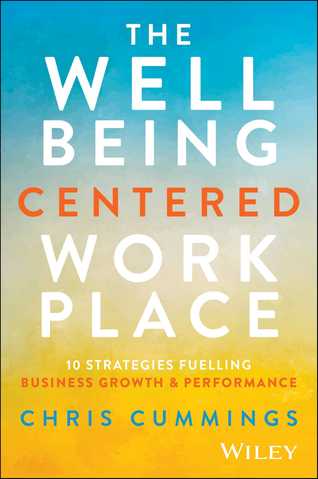 The Wellbeing Centered Workplace