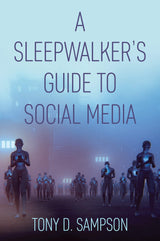 A Sleepwalker's Guide to Social Media