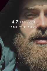 47 Lessons For The Soul