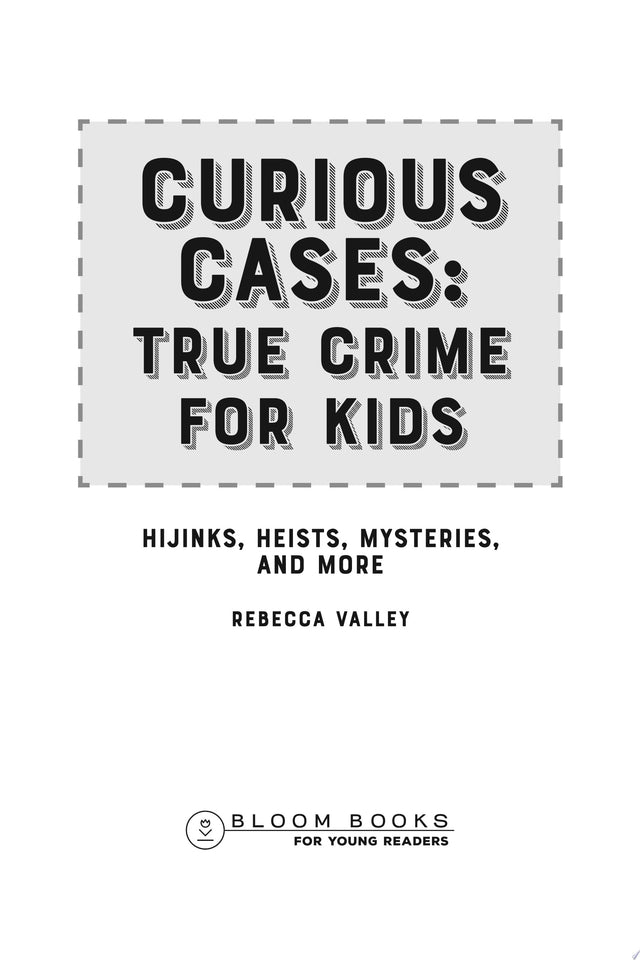 Curious Cases: True Crime for Kids