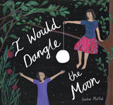 I Would Dangle the Moon