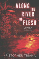 Along the River of Flesh (Book Two) (Gone to See the River Man #2)