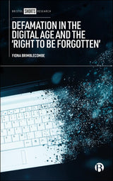 Defamation in the Digital Age and the ‘Right to be Forgotten’