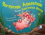 Hermione Anemone and the Enormous Storm
