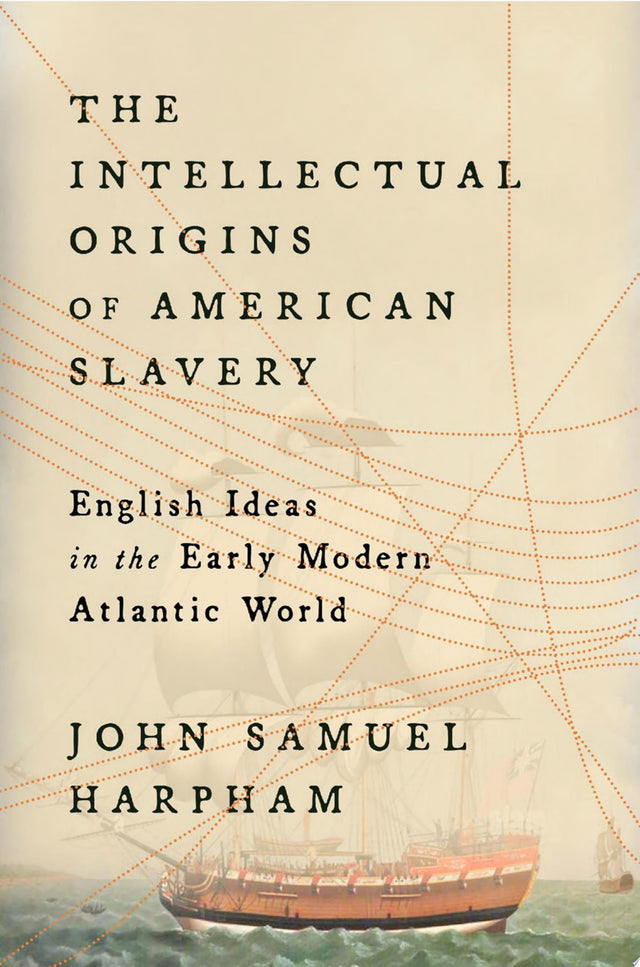 The Intellectual Origins of American Slavery