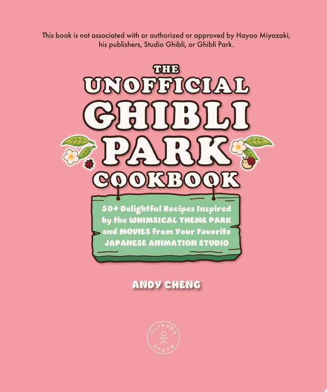 The Unofficial Ghibli Park Cookbook