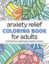 Anxiety Relief Coloring Book for Adults