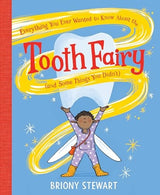 Everything You Ever Wanted to Know About the Tooth Fairy (And Some Things You Didn't)