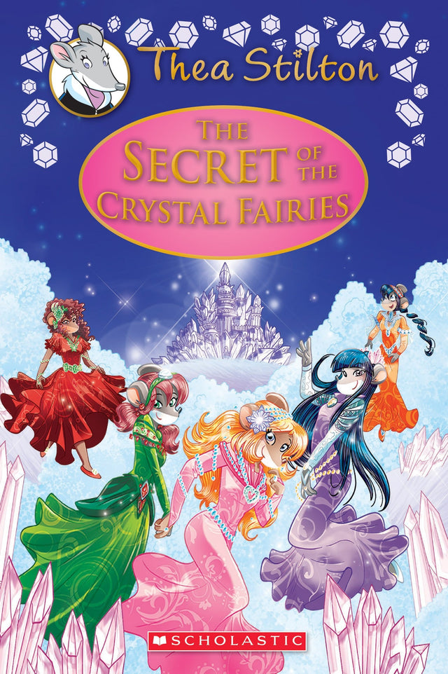 The Secret of the Crystal Fairies (Thea Stilton Special Edition #7)