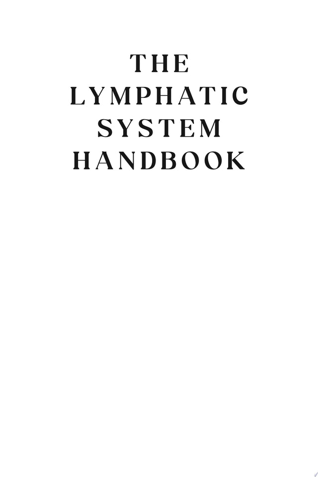 The Lymphatic System Handbook
