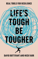 Life's Tough - Be Tougher