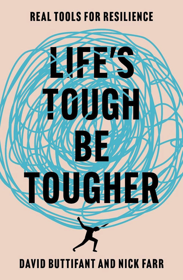 Life's Tough - Be Tougher