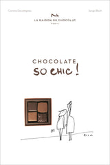 Chocolat So Chic!: The Secret Notebook of 40 Chocolate Lovers