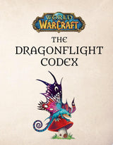 World of Warcraft: The Dragonflight Codex