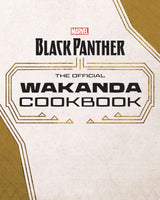 Marvel's Black Panther The Official Wakanda Cookbook