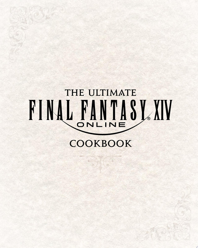 The Ultimate Final Fantasy XIV Cookbook