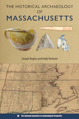 The Historical Archaeology of Massachusetts