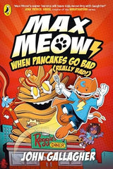 Max Meow Book 6: When Pancakes Go Bad (Really Bad!)