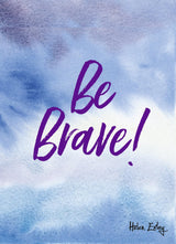 Be Brave
