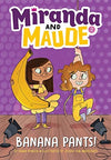 Banana Pants! (Miranda and Maude #2)