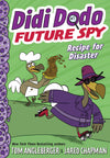Didi Dodo, Future Spy: Recipe for Disaster (Didi Dodo, Future Spy #1)