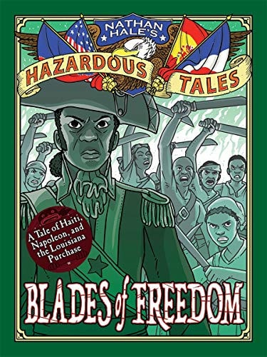 Blades of Freedom (Nathan Hale’s Hazardous Tales #10)