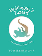 Pocket Philosophy: Heidegger's Lizard
