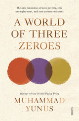 A World of Three Zeroes: The New Economics of Zero Poverty, Zero Unemployment, and Zero Carbon Emissions