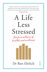A Life Less Stressed: The Five Pillars of Health and Wellness