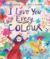 I Love You Every Colour
