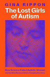 The Lost Girls of Autism