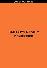 The Bad Guys 2: Movie Novel (DreamWorks)